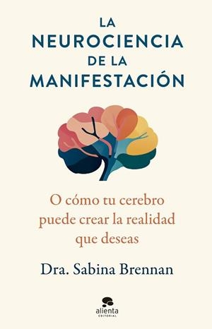 NEUROCIENCIA DE LA MANIFESTACIÓN | 9788413444420 | BRENNAN, SABINA