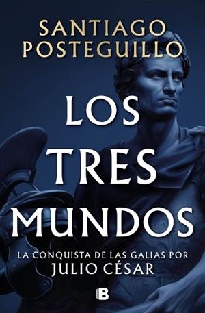 TRES MUNDOS (SERIE JULIO CÉSAR 3) | 9788466682701 | POSTEGUILLO, SANTIAGO