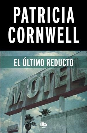 ÚLTIMO REDUCTO (DOCTORA KAY SCARPETTA 11) | 9788490706251 | CORNWELL, PATRICIA
