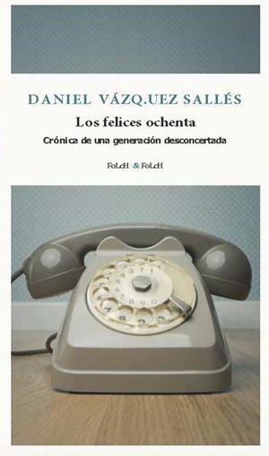 FELICES OCHENTA | 9788419563385 | VÁZQUEZ SALLÉS, DANIEL