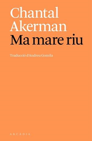 MA MARE RIU | 9788412999747 | AKERMAN, CHANTAL