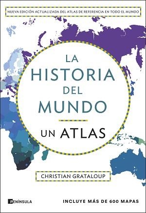 HISTORIA DEL MUNDO. UN ATLAS (EDICIÓN AMPLIADA) | 9788411004305 | GRATALOUP, CHRISTIAN