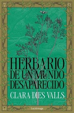 HERBARIO DE UN MUNDO DESAPARECIDO | 9791387667269 | DIES VALLS, CLARA