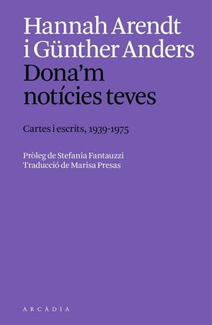 DONA'M NOTÍCIES TEVES. | 9788412999754 | ANDERS, GÜNTHER / ARENDT, HANNAH