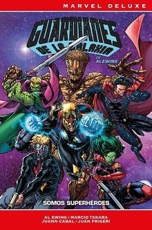 MARVEL DELUXE GUARDIANES DE LA GALAXIA DE AL EWING 2. SOMOS SUPERHÉROES | 9788410519428 | CABAL, JUANN / EWING, AL / FRIGERI, JUAN / TAKARA, MARCIO