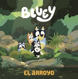 BLUEY. UN CUENTO 5 - EL ARROYO (EDICIÓN EN ESPAÑOL) | 9788448865092 | , BLUEY