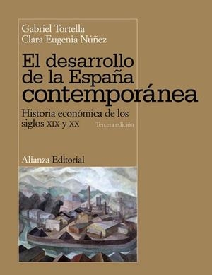 DESARROLLO DE LA ESPAÑA CONTEMPORÁNEA | 9788420684680 | NÚÑEZ, CLARA EUGENIA / TORTELLA, GABRIEL