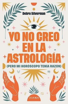 YO NO CREO EN LA ASTROLOGÍA | 9788411193078 | SILVERMAN, DEBRA