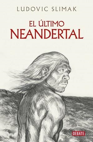 ÚLTIMO NEANDERTAL | 9788410214941 | SLIMAK, LUDOVIC