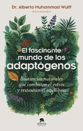 FASCINANTE MUNDO DE LOS ADAPTÓGENOS | 9788413444901 | MUHAMMAD WULFF, ALBERTO