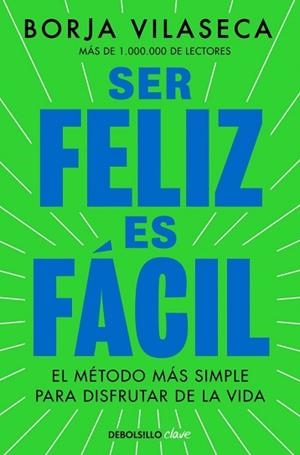 SER FELIZ ES FÁCIL | 9788466390156 | NEWMAN (PSEUDÓNIMO DE BORJA VILASECA), CLAY