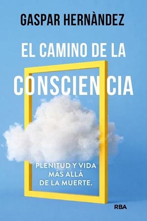 CAMINO DE LA CONSCIENCIA | 9788410988873 | HERNÀNDEZ, GASPAR