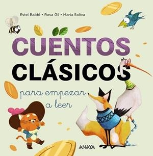 CUENTOS CLÁSICOS PARA EMPEZAR A LEER | 9788414334737 | BALDO CABA, ESTEL / SOLIVA GARRIGA, MARIA / GIL JUAN, ROSA