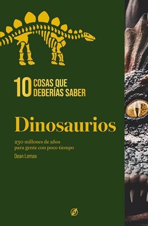 10 COSAS QUE DEBERÍAS SABER SOBRE LOS DINOSAURIOS | 9788413617497 | LOMAX, DEAN
