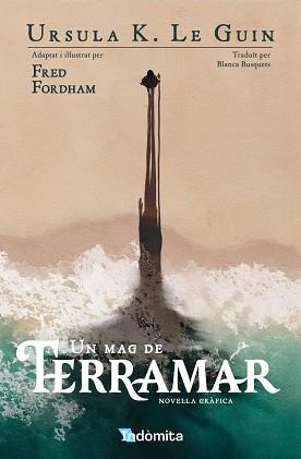 MAG DE TERRAMAR (NOVEL·LA GRÀFICA) | 9788410487482 | K LE GUIN, URSULA / FORDHAM, FRED