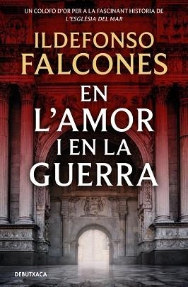 AMOR I EN LA GUERRA (L'ESGLÉSIA DEL MAR 3) | 9788419394828 | FALCONES, ILDEFONSO