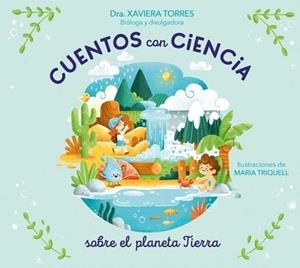 CUENTOS CON CIENCIA SOBRE EL PLANETA TIERRA | 9788448872618 | TORRES, XAVIERA