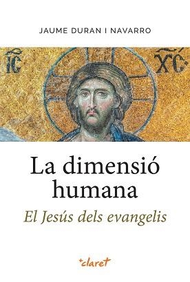 DIMENSIÓ HUMANA. EL JESÚS DELS EVANGELIS | 9788491366430 | DURÁN NAVARRO, JAUME