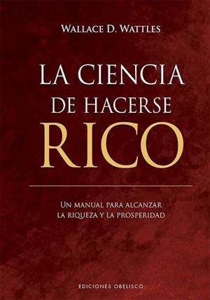 CIENCIA DE HACERSE RICO | 9788411723077 | D. WATTLES, WALLACE