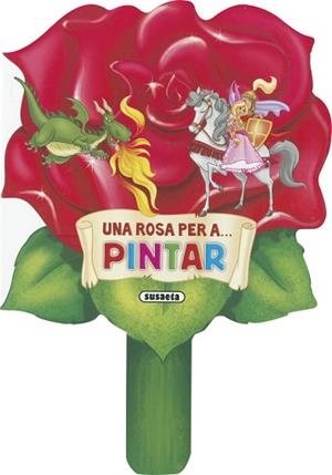 UNA ROSA PER A... PINTAR | 9788410849068 | , EQUIPO SUSAETA