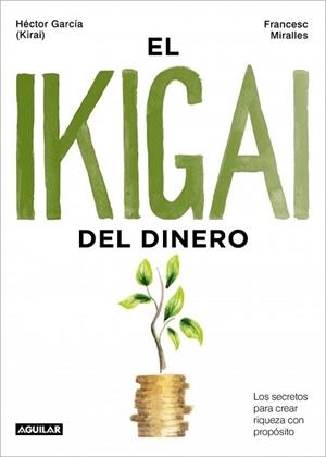 IKIGAI DEL DINERO | 9788403525603 | GARCÍA (KIRAI), HÉCTOR / MIRALLES, FRANCESC