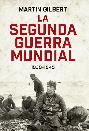 SEGUNDA GUERRA MUNDIAL(MARTIN GILBERT). EDICIÓN 80 ANIVERSARIO | 9788410940413 | GILBERT, MARTIN