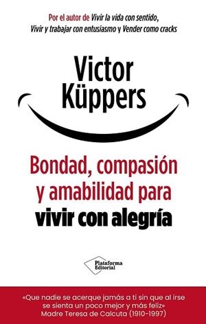 BONDAD, COMPASIÓN Y AMABILIDAD PARA VIVIR CON ALEGRÍA | 9791388080487 | KÜPPERS, VICTOR