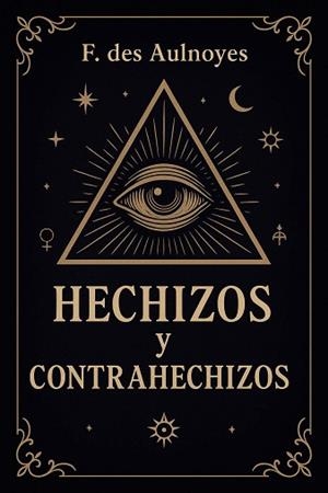 HECHIZOS Y CONTRAHECHIZOS | 9788411723886 | DES AULNOYES, FRANÇOIS