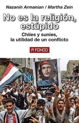 NO ES LA RELIGIÓN, ESTÚPIDO | 9788446045021 | ARMANIAN, NAZANIN / , MARTHA ZEIN