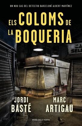 COLOMS DE LA BOQUERIA (DETECTIU ALBERT MARTÍNEZ 2) | 9788419756220 | ARTIGAU, MARC / BASTÉ, JORDI