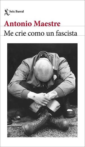 ME CRIE COMO UN FASCISTA | 9788432249662 | MAESTRE, ANTONIO