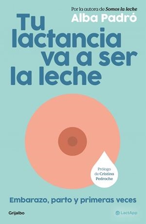 LACTANCIA VA A SER LA LECHE | 9788425373510 | PADRÓ, ALBA