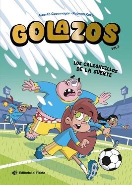 GOLAZOS 03 - LOS CALZONCILLOS DE LA SUERTE | 9791387948009 | CASAMAYOR, ALBERTO