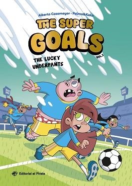 SUPER GOALS 03 - THE LUCKY UNDERPANTS | 9791387948016 | CASAMAYOR, ALBERTO