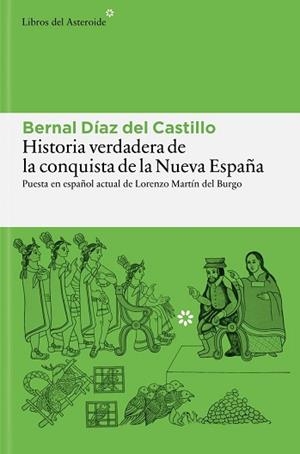 HISTORIA VERDADERA DE LA CONQUISTA DE LA NUEVA ESPAÑA | 9788410178977 | DÍAZ DEL CASTILLO, BERNAL