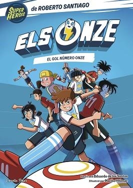 ONZE 11. EL GOL NÚMERO ONZE | 9791387903831 | SANTIAGO, ROBERTO / SANTOS MOLINA, EDUARDO DE LOS