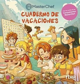 CUADERNO DE VACACIONES DE MASTERCHEF | 9788467081732 | RTVE, RTVE / SHINE,