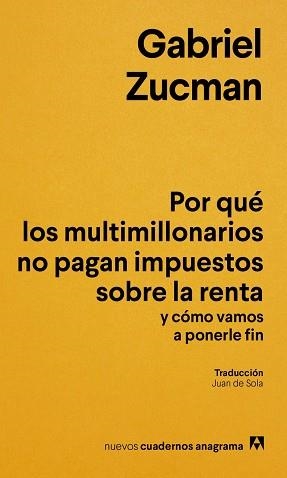POR QUÉ LOS MULTIMILLONARIOS NO PAGAN IMPUESTOS SOBRE LA RENTA Y CÓMO VAMOS A PO | 9788433949622 | ZUCMAN, GABRIEL