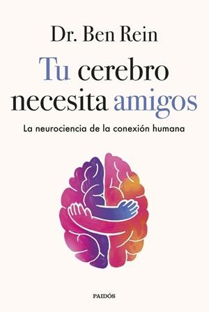 TU CEREBRO NECESITA AMIGOS | 9788449345555 | REIN, BEN