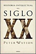 HISTORIA INTELECTUAL S. XX | 9788484328056 | WATSON, PETER WATSON
