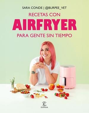 RECETAS CON AIRFRYER PARA GENTE SIN TIEMPO | 9788467082463 | @BURPEE_VET, SARA CONDE @BURPEE_VET