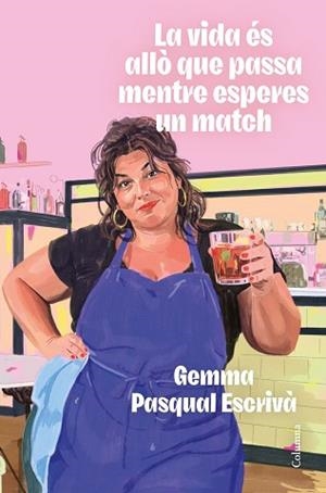VIDA ÉS ALLÒ QUE PASSA MENTRE ESPERES UN MATCH | 9788466435307 | PASQUAL I ESCRIVÀ, GEMMA