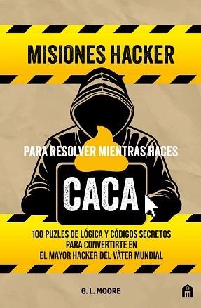 MISIONES HACKER PARA RESOLVER MIENTRAS HACES CACA | 9791259577771 | MOORE, G. L.