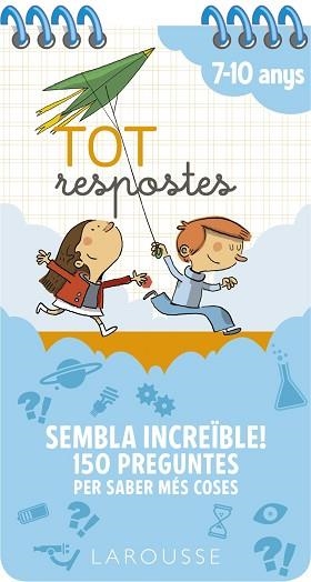 TOT RESPOSTES. SEMBLA INCREÏBLE! 150 PREGUNTES PER SABER MÉS COSES | 9788417720803 | , LAROUSSE EDITORIAL