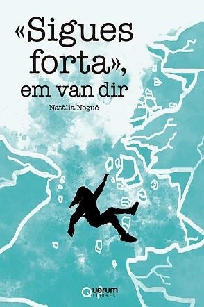 "SIGUES FORTA", EM VAN DIR | 9788416342693 | NOGUÉ SERRA, NATÀLIA