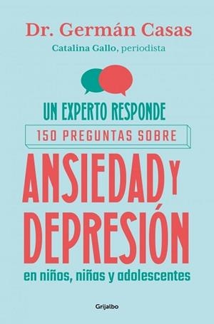 EXPERTO RESPONDE: 150 PREGUNTAS SOBRE ANSIEDAD Y DEPRESIÓN EN NIÑOS, NIÑAS Y | 9788425374463 | GALLO, CATALINA / CASAS, GERMÁN