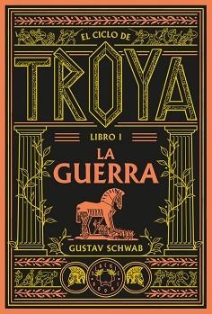 CICLO DE TROYA. LIBRO 1: LA GUERRA | 9791388154096 | SCHWAB, GUSTAV