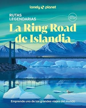 RING ROAD DE ISLANDIA | 9788408323174 | HAM, ANTHONY / ARNARSDÓTTIR, EYGLÓ SVALA / AVERBUCK, ALEXIS / BREMNER, JADE