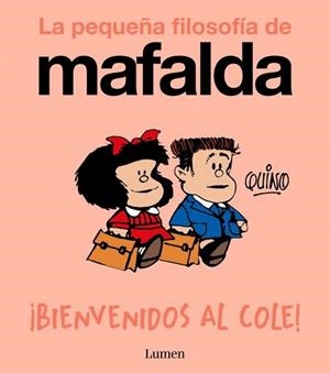 BIENVENIDOS AL COLE! (LA PEQUEÑA FILOSOFÍA DE MAFALDA) | 9788426433985 | QUINO