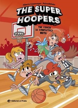 SUPER HOOPERS 5 - THE COACH IS COMPLETELY NUTS | 9791387948153 | CASAMAYOR, ALBERTO